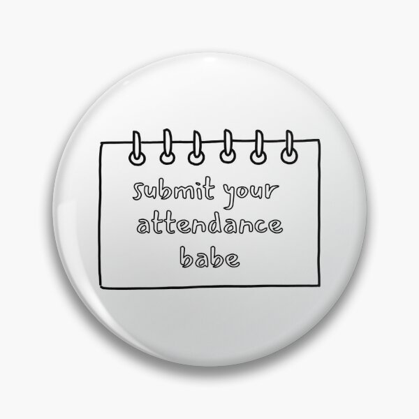 Item preview, Reminder: Submit Your Attendance Babe designed and sold by misshinmiddle.