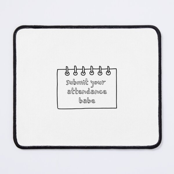 Item preview, Reminder: Submit Your Attendance Babe designed and sold by misshinmiddle.