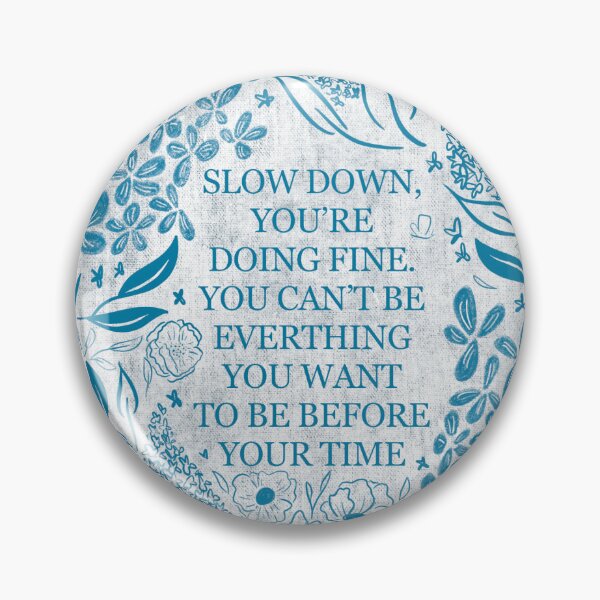 Item preview, slow down, you’re doing fine. <3 designed and sold by InkAboutItCo.