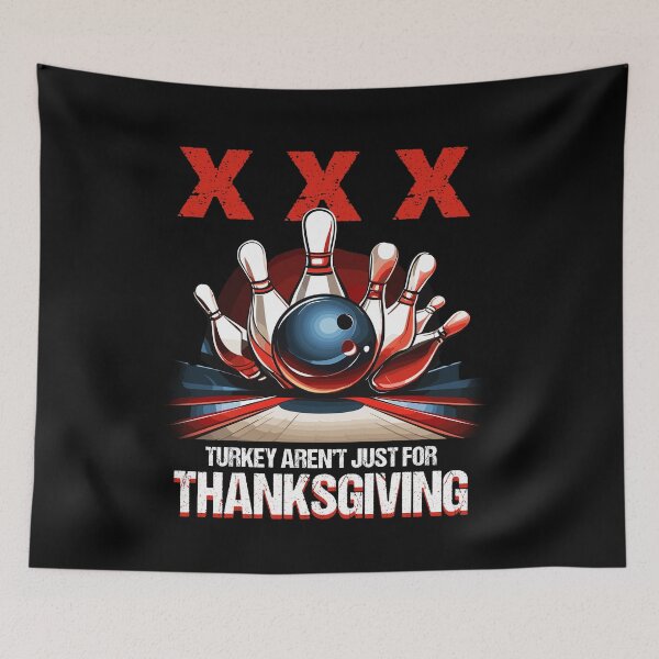 Item preview, Turkeys Aren't Just for Thanksgiving Funny Bowling Sports Fan designed and sold by Dressed For  Duty.