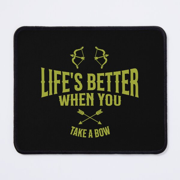 Item preview, Life's Better When You Take A Bow Archery Joke designed and sold by DomTeesHaven.
