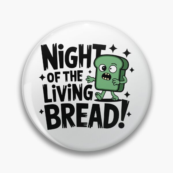 Item preview, Night Of The living Bread! Funny Zombie Bread Pun designed and sold by PMCreative.