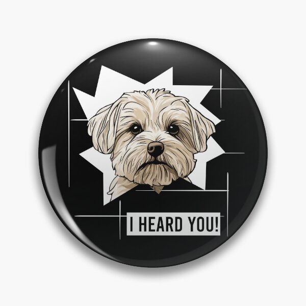 Item preview, Funny Maltese Saying I Heard You designed and sold by whyitsme.