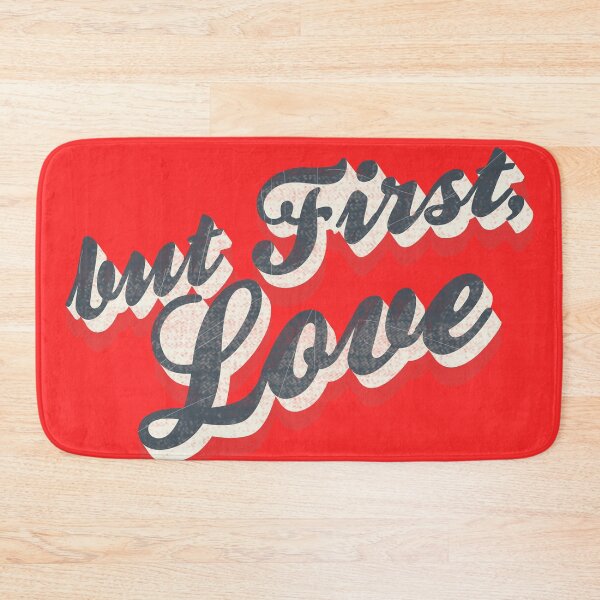 Item preview, But First, Love designed and sold by AwesomeDistrict.