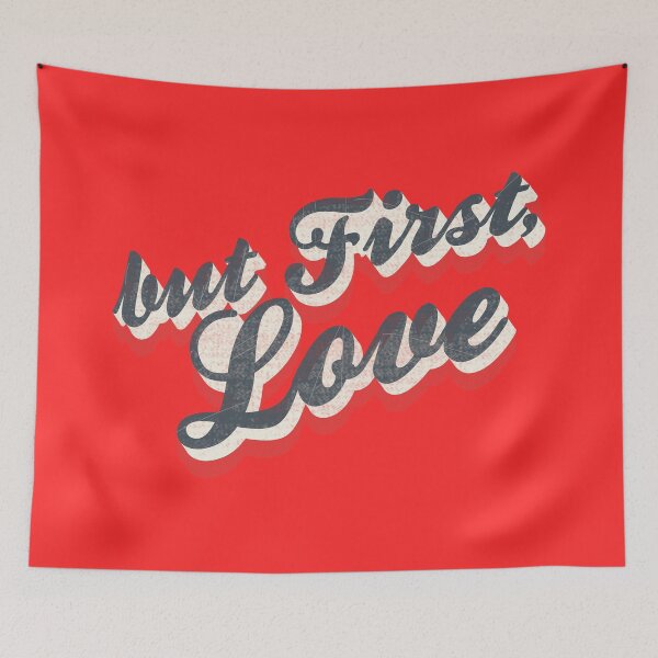 Item preview, But First, Love designed and sold by AwesomeDistrict.