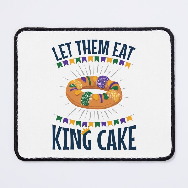 Item preview, Let Them Eat King Cake designed and sold by jaygo.