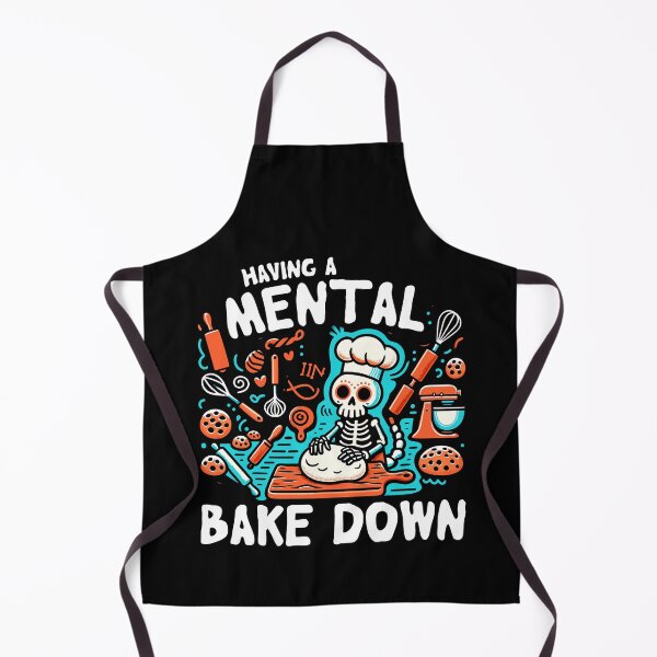 Item preview, Having A Mental Bake Down Skeleton Baking Cookies Day designed and sold by Dressed For  Duty.