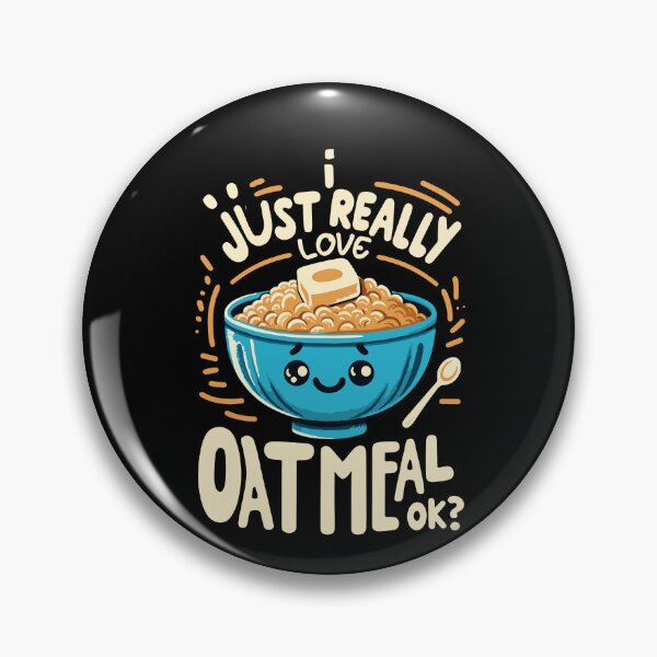 Item preview, I Just Really Love Oatmeal Funny Breakfast Oatmeal Muffin Day designed and sold by Dressed For  Duty.