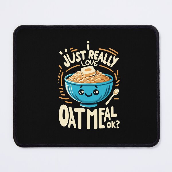 Item preview, I Just Really Love Oatmeal Funny Breakfast Oatmeal Muffin Day designed and sold by Dressed For Duty.