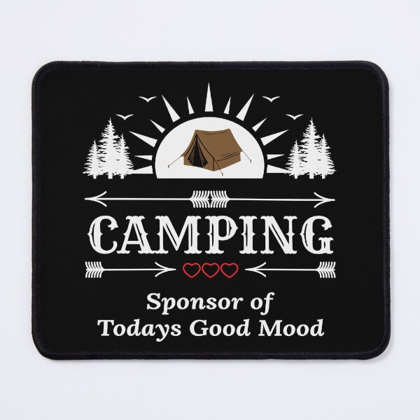 Item preview, Camping Sponsor of Today’s Good Mood by Tjays designed and sold by TJays.