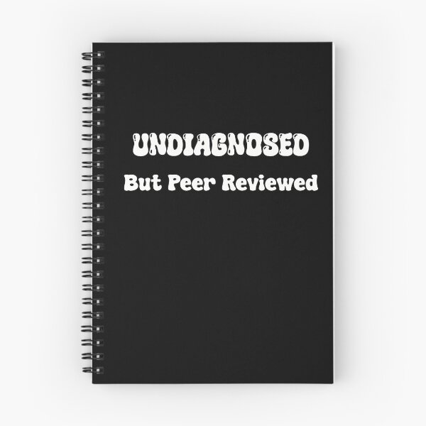 Item preview, White Lettering Undiagnosed But Peer Reviewed  designed and sold by Skull Fern.