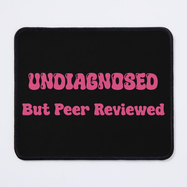 Item preview, Pink Undiagnosed But Peer Reviewed  designed and sold by Skull Fern.