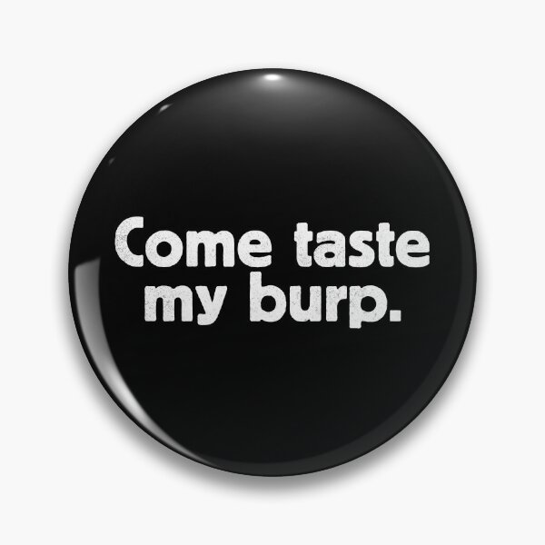 Item preview, Burp x burp designed and sold by The  Knick Knack Nook.