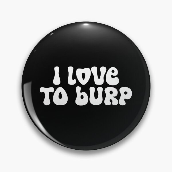 Item preview, Burp x burp designed and sold by The  Knick Knack Nook.