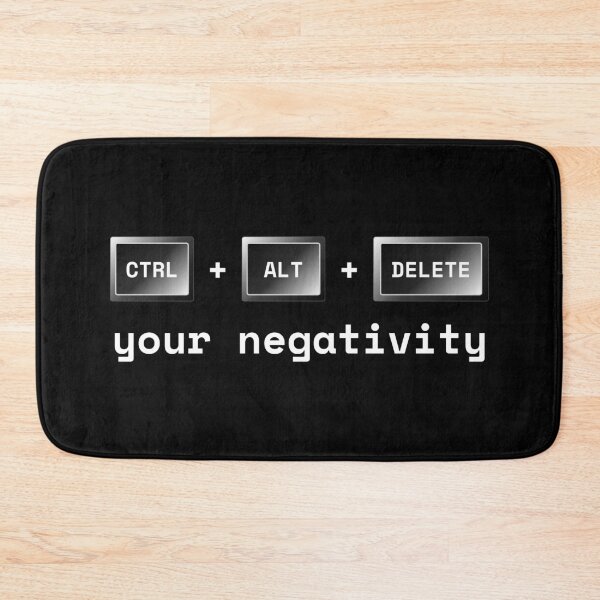 Item preview, Ctrl + Alt + Delete Your Negativity – Motivational Tech Quote designed and sold by KennyLucky.
