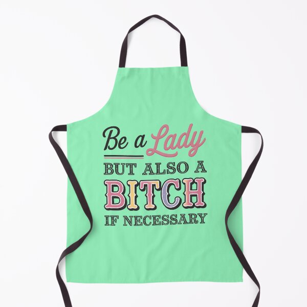 Item preview, be a lady but also a bitch designed and sold by bukajart.