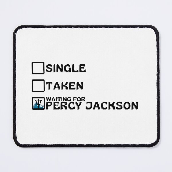 Item preview, Single? Taken? Waiting for Percy Jackson! designed and sold by DedsStudio.