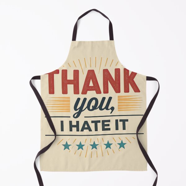 Item preview, T-Shirt Design Just Words: THANK YOU. I HATE IT. designed and sold by ForeverPrintsOK.