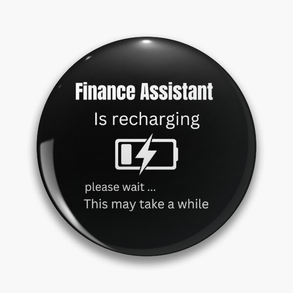 Item preview, Finance Assistant is recharging please wait Meme funny sarcastic quote for finance accountant  designed and sold by Trendy Shop.