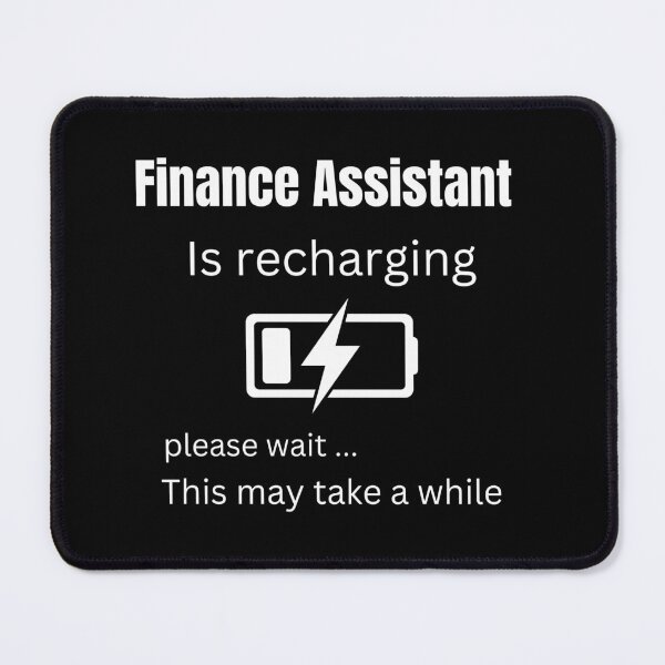 Item preview, Finance Assistant is recharging please wait Meme funny sarcastic quote for finance accountant designed and sold by Trendy Shop.