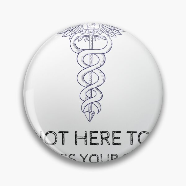 Item preview, Not here to kiss your butt, funny caduceus, doctor humor designed and sold by Merchattack.