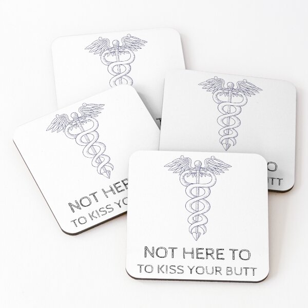 Item preview, Not here to kiss your butt, funny caduceus, doctor humor designed and sold by Merchattack.