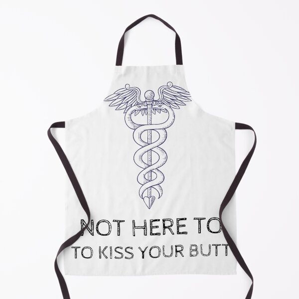 Item preview, Not here to kiss your butt, funny caduceus, doctor humor designed and sold by Merchattack.