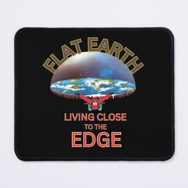 Item preview, Flat Earth ‘Living Close To The Edge’ designed and sold by suewen.