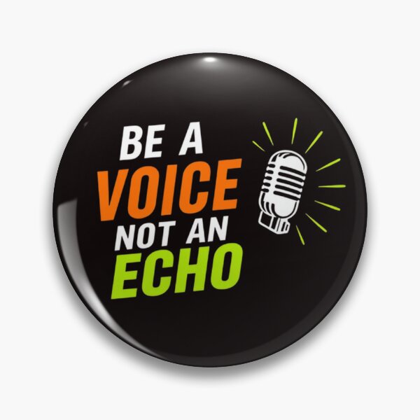 Item preview, Be A Voice Not An Echo designed and sold by Charlie-Kier.