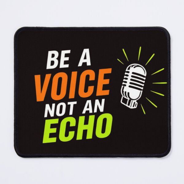Item preview, Be A Voice Not An Echo designed and sold by Charlie-Kier.