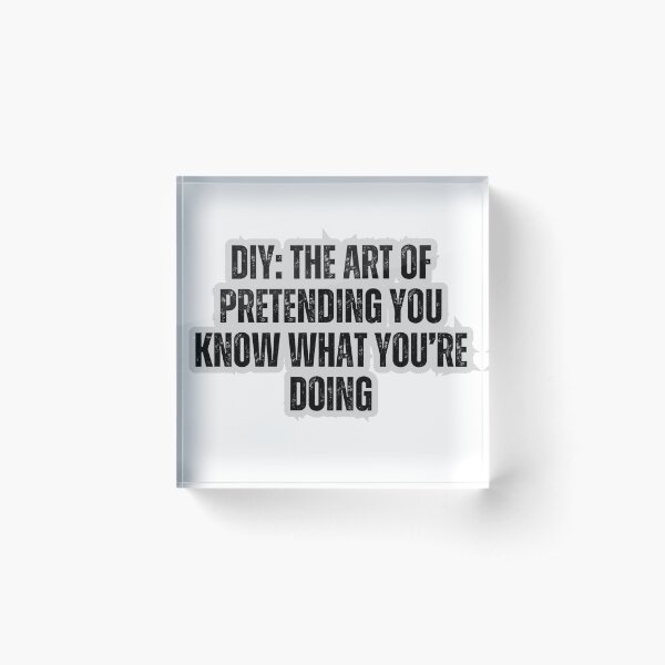 Item preview, DIY The Art Of Pretending You Know What You’re Doing designed and sold by C.S.M..