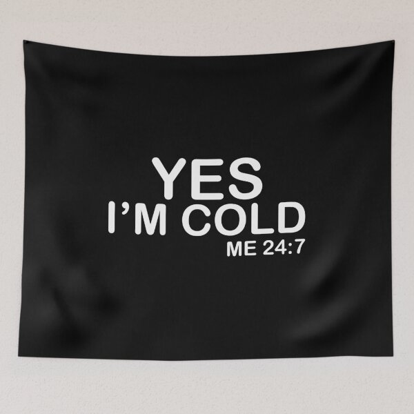 Item preview, Yes I'm cold designed and sold by Walter-Jrr.