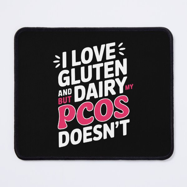 Item preview, I Love Gluten and Dairy But My PCOS Doesn't designed and sold by GRABAPSHOP.