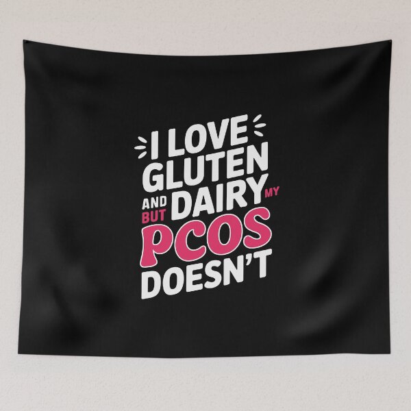 Item preview, I Love Gluten and Dairy But My PCOS Doesn't designed and sold by GRABAPSHOP.