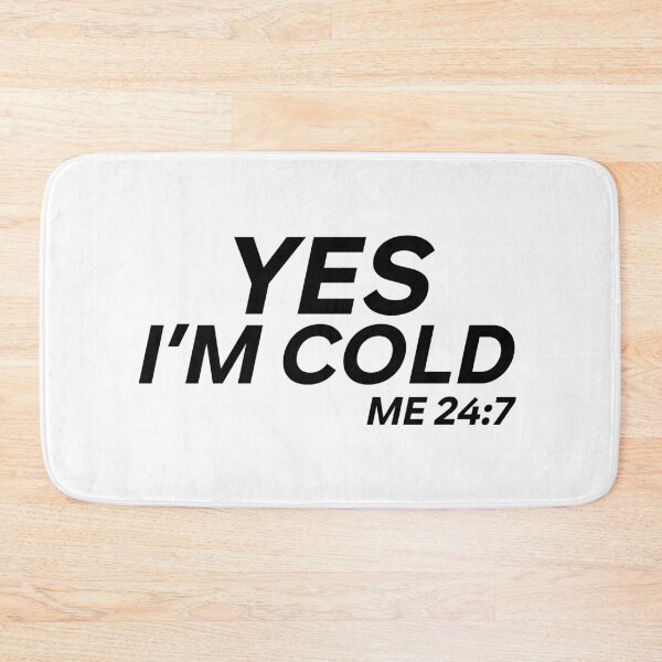 Item preview, Yes I'm cold designed and sold by Walter-Jrr.