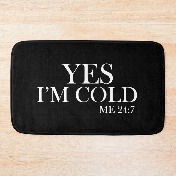 Item preview, Yes I'm cold designed and sold by Walter-Jrr.
