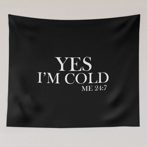 Item preview, Yes I'm cold designed and sold by Walter-Jrr.