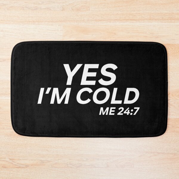 Item preview, Yes I'm cold designed and sold by Walter-Jrr.