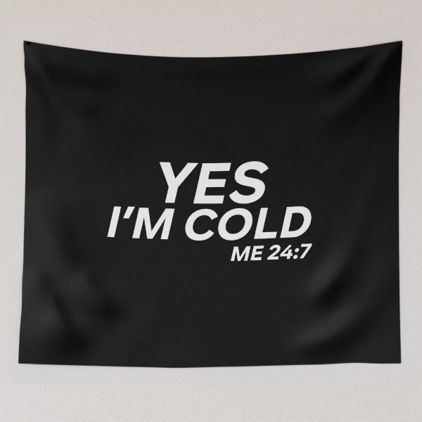 Item preview, Yes I'm cold designed and sold by Walter-Jrr.
