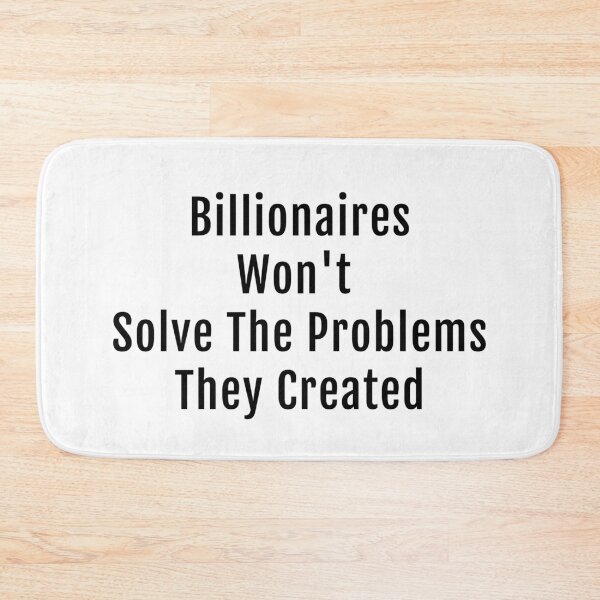 Item preview, Billionaires Won't Solve The Problems They Created designed and sold by KATKattalestv.