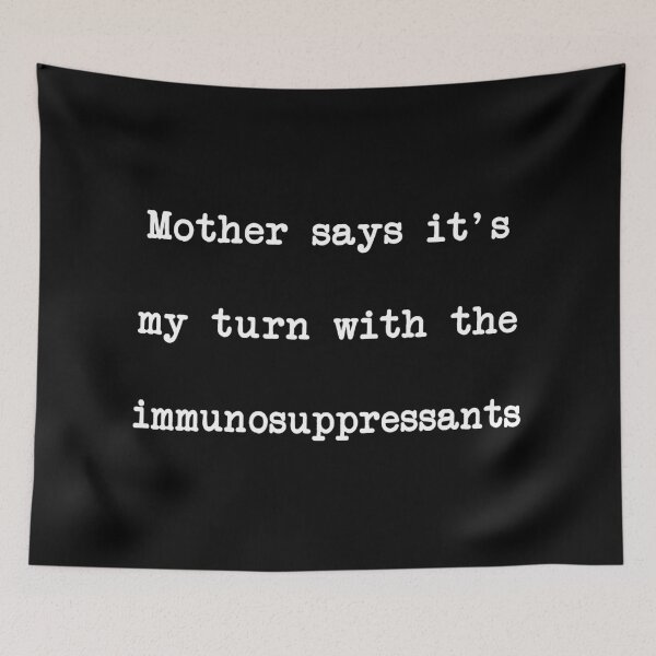 Item preview, Mother My Turn Immunosuppressants T-Shirts Hoodies Funny Immune System Autoimmune Disorders Immunocompromised Tees designed and sold by ChronicillnessT.