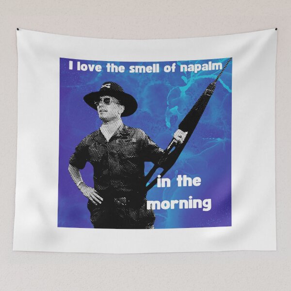 Item preview, I love the smell of napalm in the morning! Blue designed and sold by TheRubberOnion.