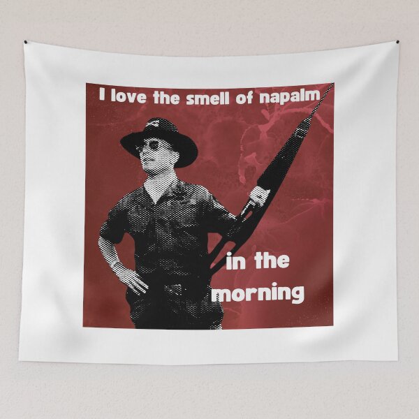 Item preview, I love the smell of napalm in the morning! Red designed and sold by TheRubberOnion.