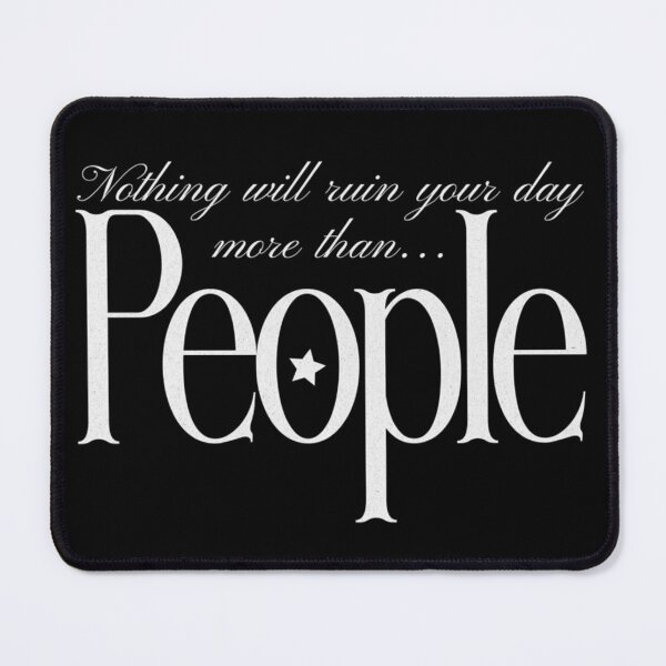 Item preview, Nothing will ruin your day more than people designed and sold by ActOutTees.