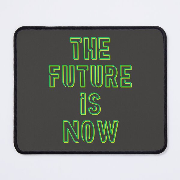 Item preview, The future is now designed and sold by FatBirdie.