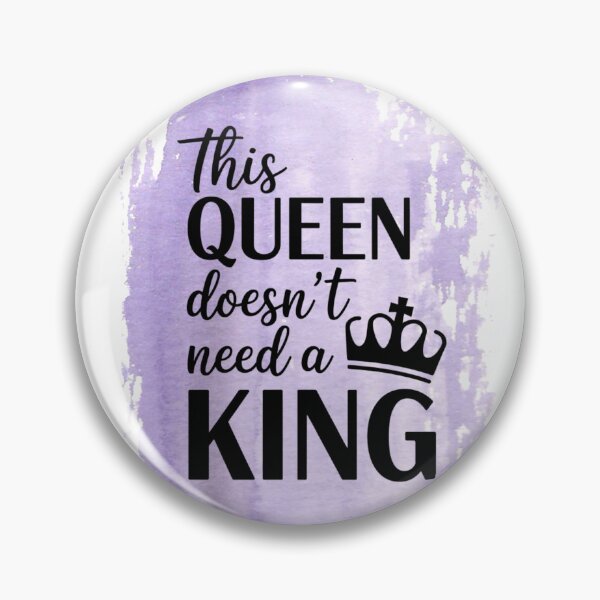 Item preview, This Queen Doesnt Need A King Strong Woman Empowerment Fun designed and sold by JenBoyte.