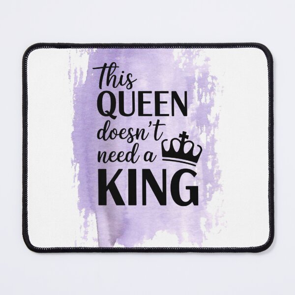 Item preview, This Queen Doesnt Need A King Strong Woman Empowerment Fun designed and sold by JenBoyte.