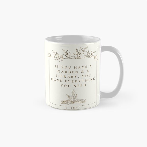 Item preview, If You Have a Garden and a Library, You Have Everything You Need designed and sold by The Wandering Bookworm.