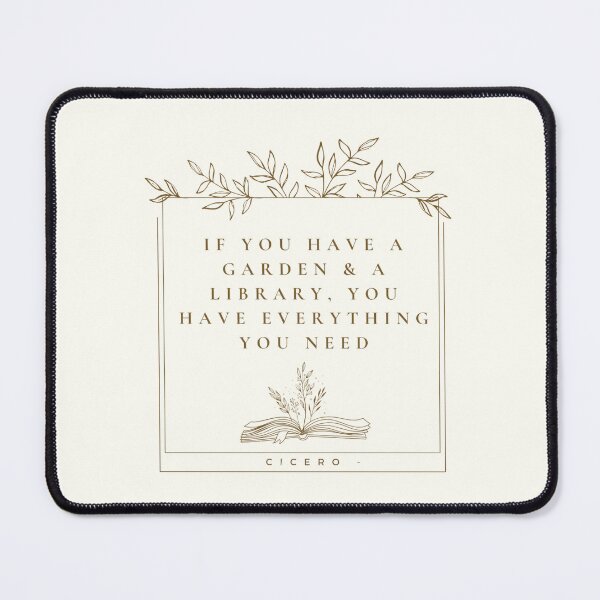 Item preview, If You Have a Garden and a Library, You Have Everything You Need designed and sold by The Wandering Bookworm.