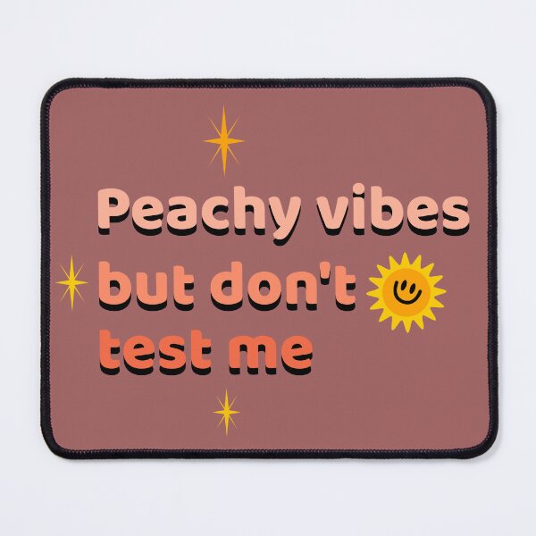 Item preview, Peachy Vibes but don't test me designed and sold by AKreation.